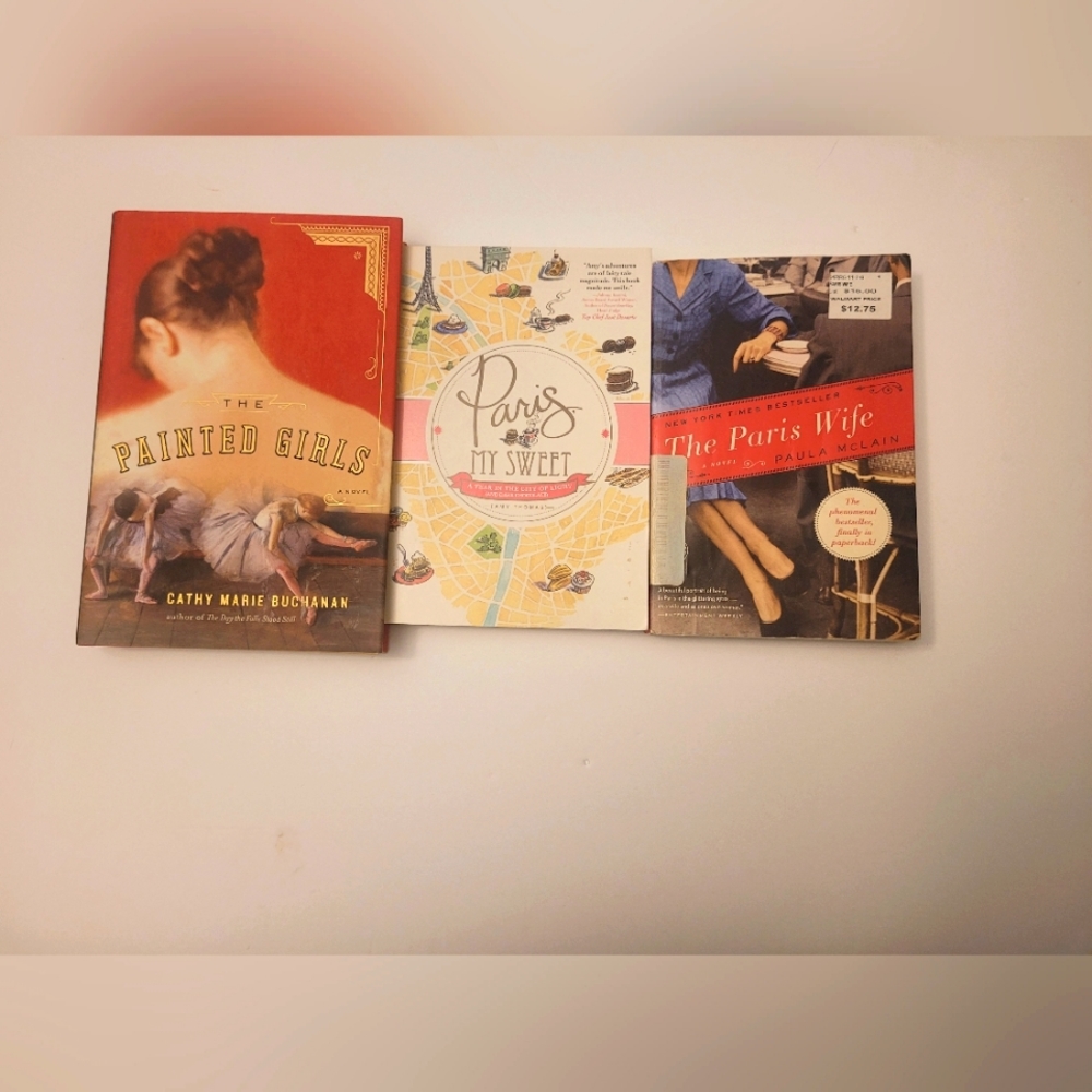3 Paris themed Novels. The Painted Girls, The Paris Wife, Paris My Sweet